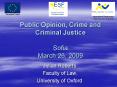 Public Opinion, Crime and Criminal Justice Sofia March 26, 2009 PowerPoint PPT Presentation