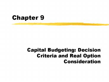 Capital Budgeting: Decision Criteria and Real Option Consideration