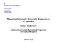 Measuring Community University Engagement: an overview Simon Northmore Community University Partners PowerPoint PPT Presentation