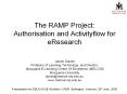 The RAMP Project: Authorisation and Activityflow for eResearch   James Dalziel Professor of Learning Technology, and Director,  Macquarie E-Learning Centre Of Excellence (MELCOE) Macquarie University PowerPoint PPT Presentation