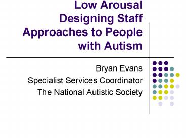 Low Arousal Designing Staff Approaches to People with Autism
