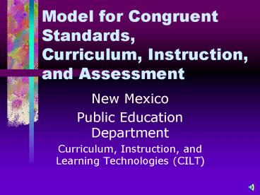 Model for Congruent Standards, Curriculum, Instruction, and Assessment