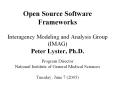 Open Source Software Frameworks Interagency Modeling and Analysis Group (IMAG) Peter Lyster, Ph.D. Program Director National Institute of General Medical Sciences Tuesday, June 7 (2005) PowerPoint PPT Presentation