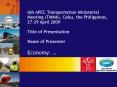 6th APEC Transportation Ministerial Meeting (TMM6), Cebu, the Philippines, 27-29 April 2009 PowerPoint PPT Presentation