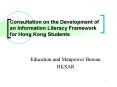 Consultation on the Development of an Information Literacy Framework for Hong Kong Students PowerPoint PPT Presentation