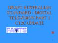 DRAFT AUSTRALIAN STANDARD - DIGITAL TELEVISION PART 1 CT2C UPDATE PowerPoint PPT Presentation