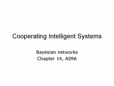 Cooperating Intelligent Systems