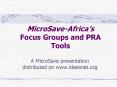 MicroSaveAfricas Focus Groups and PRA Tools PowerPoint PPT Presentation