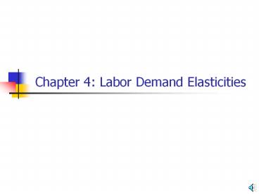 Chapter%204:%20Labor%20Demand%20Elasticities