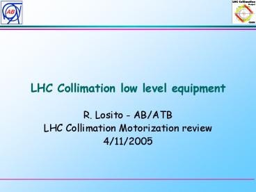 LHC Collimation low level equipment