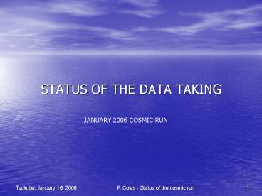 STATUS OF THE DATA TAKING