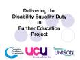 Delivering the Disability Equality Duty in Further Education Project by Sian Davies PowerPoint PPT Presentation