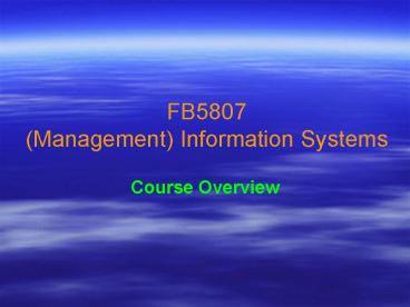 FB5807 Management Information Systems