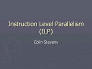 Instruction Level Parallelism (ILP)