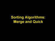 Sorting Algorithms: Merge and Quick