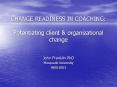 CHANGE READINESS IN COACHING: Potentiating client PowerPoint PPT Presentation