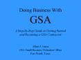 Doing Business With GSA A StepbyStep Guide to Getting Started and Becoming a GSA Contractor PowerPoint PPT Presentation