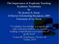 The Importance of Explicitly Teaching Academic Vocabulary by Dr. Jeanne A. Iman A Harvey Scholarship Recipient, 2009 University of La Verne PowerPoint PPT Presentation