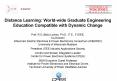 Distance Learning: Worldwide Graduate Engineering Education Compatible with Dynamic Change PowerPoint PPT Presentation