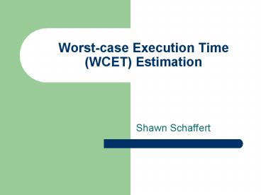 Worstcase Execution Time WCET Estimation