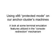 Using x86 protected mode on our anchorclusters machines