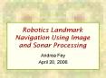 Robotics Landmark Navigation Using Image and Sonar Processing PowerPoint PPT Presentation
