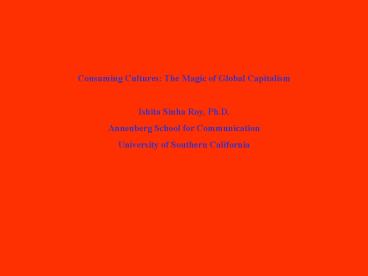 Consuming Cultures: The Magic of Global Capitalism