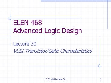 ELEN 468 Advanced Logic Design