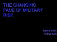 THE CHANGING FACE OF MILITARY RISK PowerPoint PPT Presentation