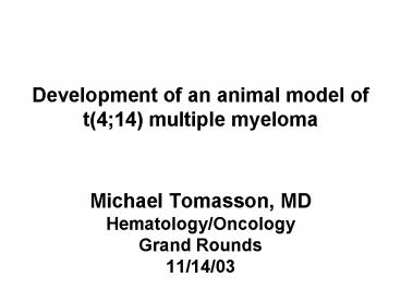 Michael Tomasson, MD HematologyOncology Grand Rounds 111403