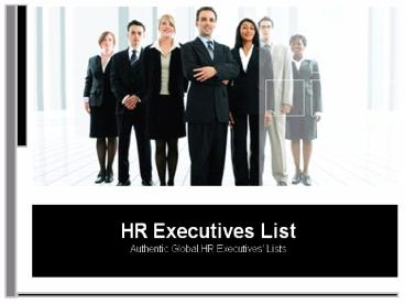 Authentic Global HR Executives Lists