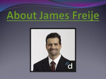 Dr.James Freije updates