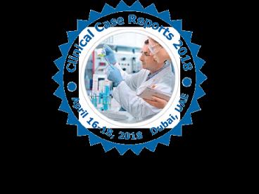 7th International Conference on Clinical and Medical Case Reports