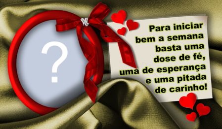 Linda moldura para iniciar bem a semana. Adicione a sua foto!