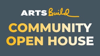 Community Open House — Community in ArtsBuild