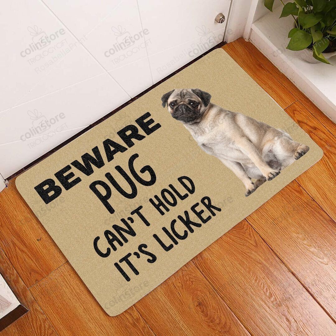 Beware Pug Can’t Hold Licker Doormat