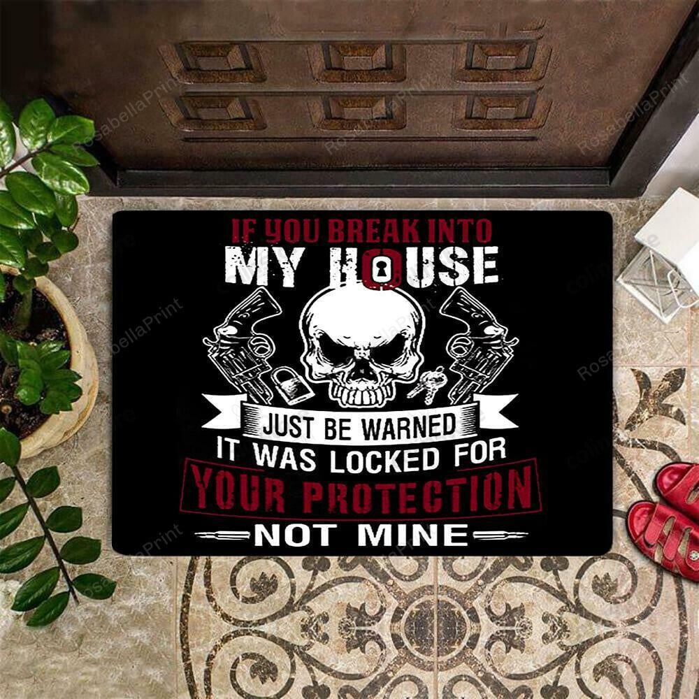 If You Break Into My House Front Back Door Rug Durable Rubber Backing Non Slip Welcome DoorMat