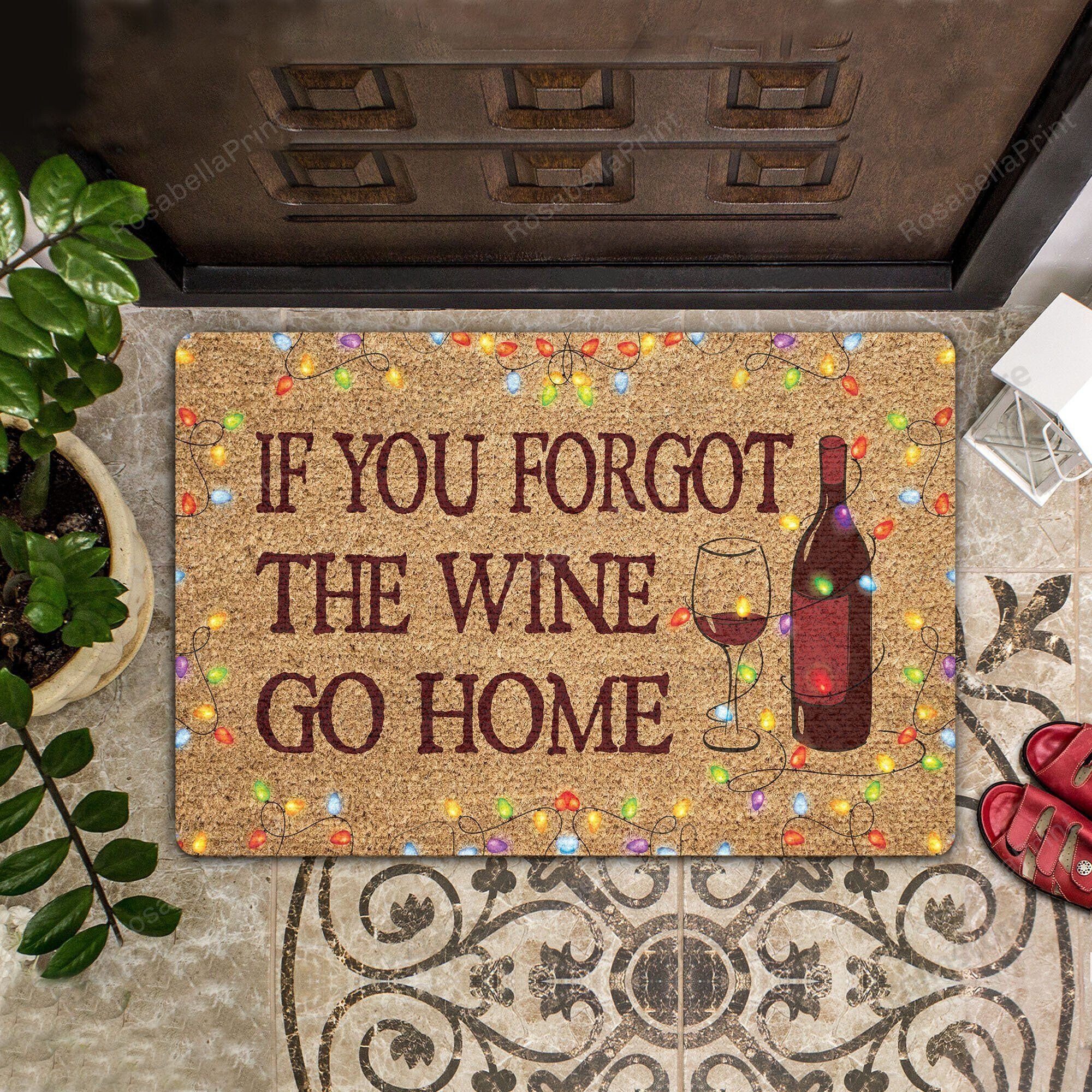 Wine Doormat If You Forgot The Wine Go Home