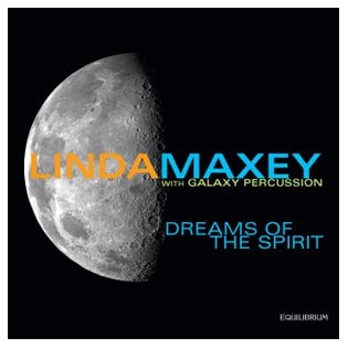 Maxey/Galaxy Percussion-Dreams of the Spirit (CD)