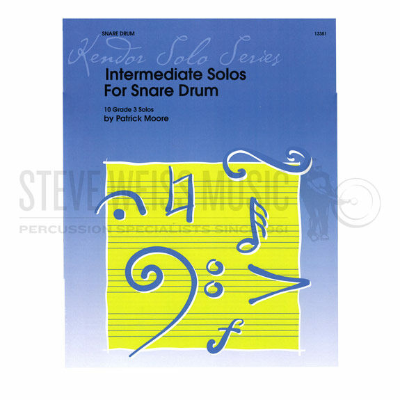 Intermediate Solos for Snare Drum Patrick Moore Steve Weiss Music
