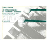Carnovich-Il Primo Maestro di Strumente a Lamine