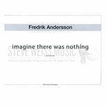 Andersson-Imagine There Was Nothing(3S)-B/2V/M