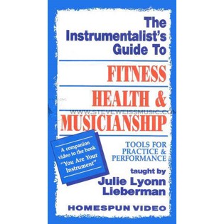 Lieberman-Instrumentalist's Guide to Fitness, Health and Musicianship (VHS)