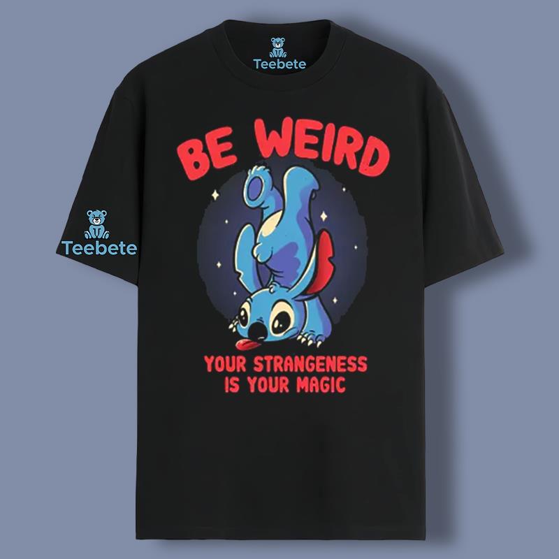 Be Weird Your Strangeness Is Magic Stitch Quote Shirt Ideas