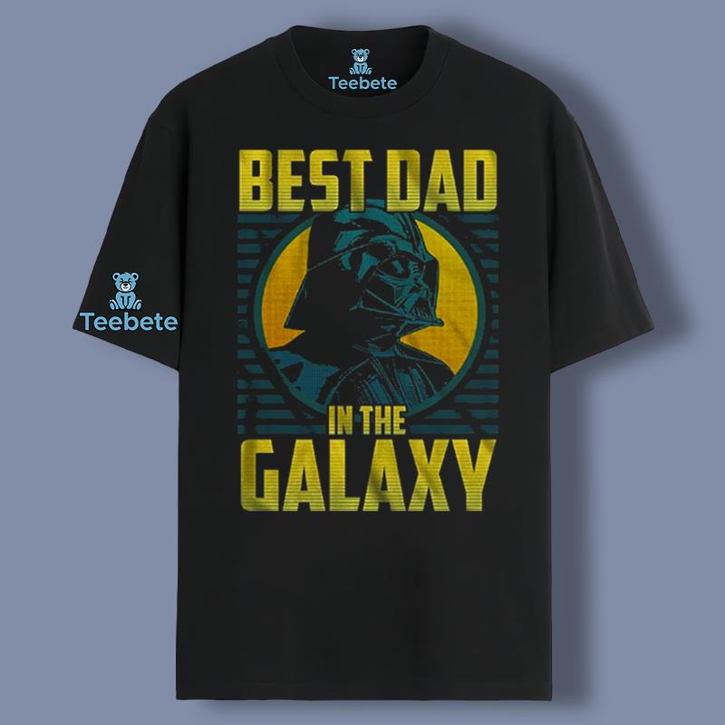 Best Dad In The Galaxy Darth Vader Shirt For Daughter Son