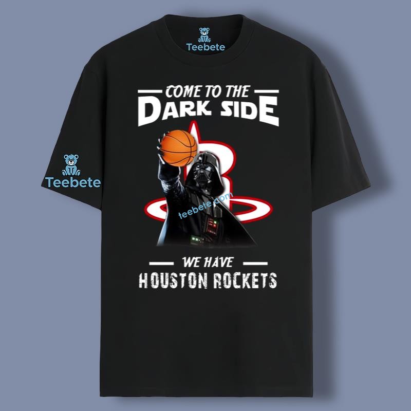 Come To The Dark Side We Have Houston Rockets Star Wars Darth Vader  Shirt Trendy Unisex