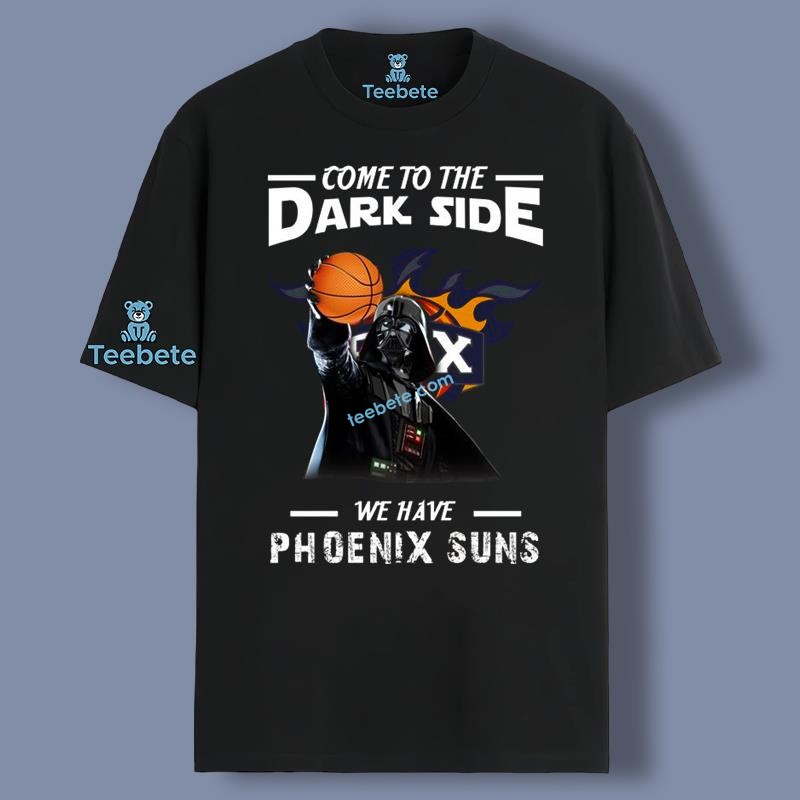 Come To The Dark Side We Have Phoenix Suns Star Wars Darth Vader Shirt Trendy Unisex