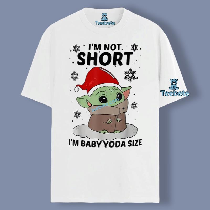 Im Not Short Im Baby Yodasize Shirt Hoodie
