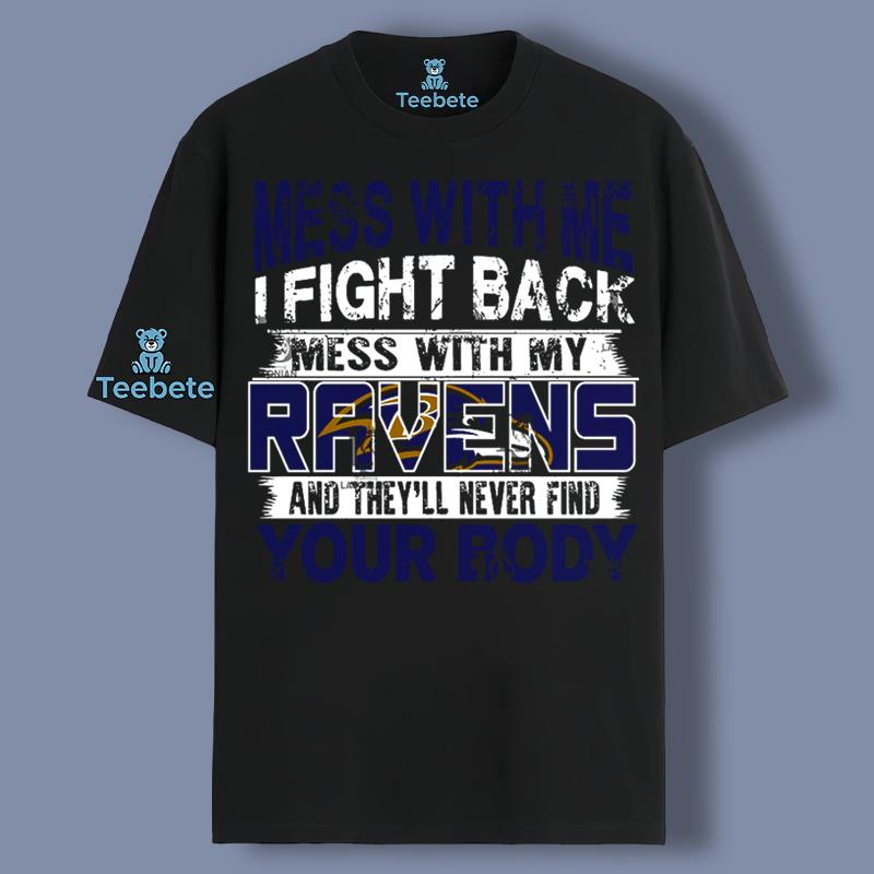 Mess With Me Baltimore Ravens Shirt