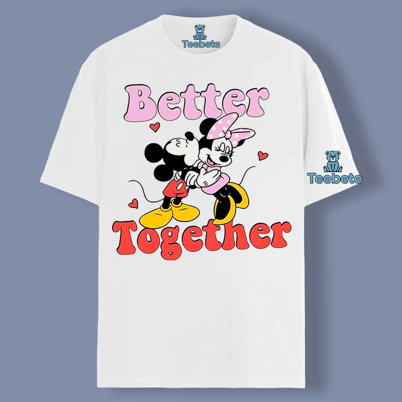 Mickey Minnie Better Together Real Love Shirt Valentine Men Women